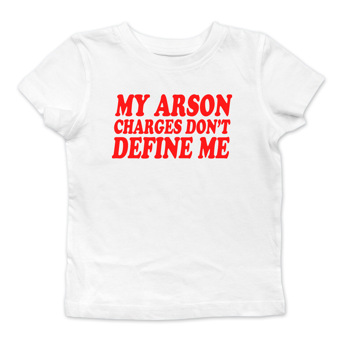 My Arson Charges Don't Define Me Baby Tee