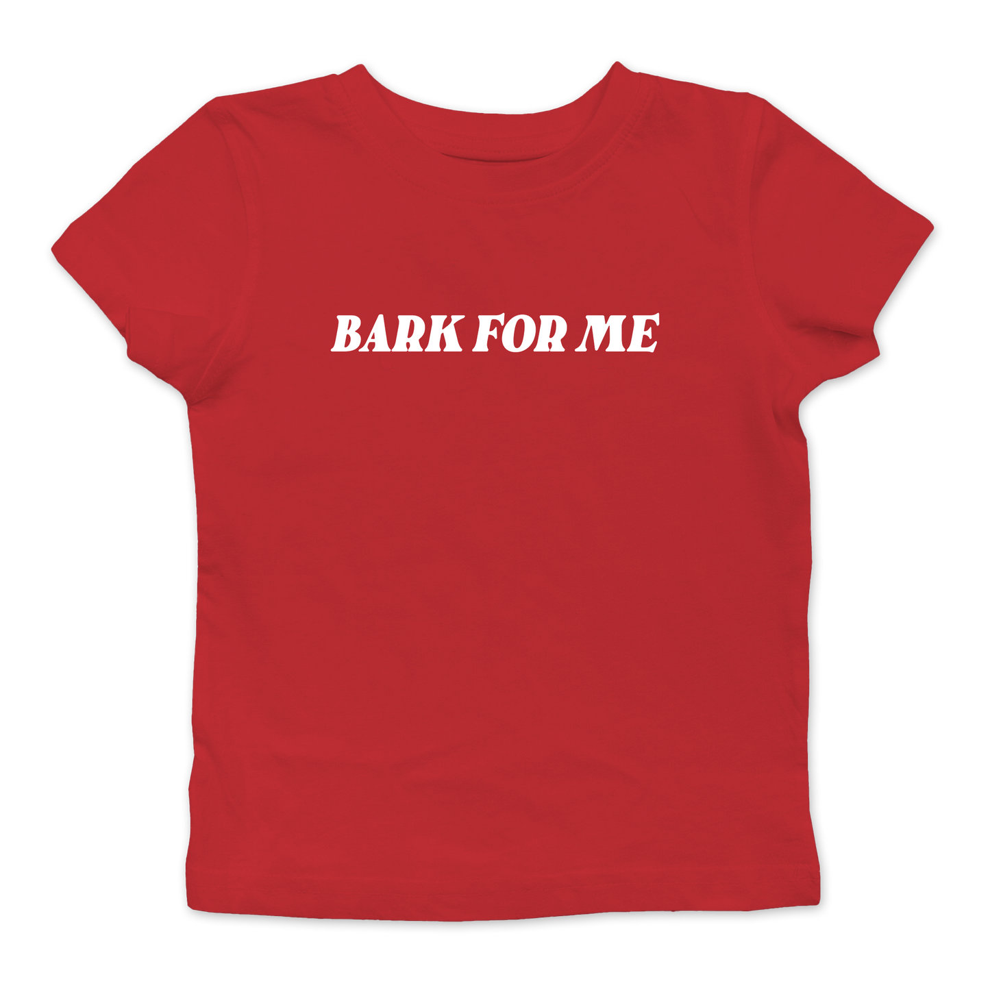 Bark For Me Baby Tee