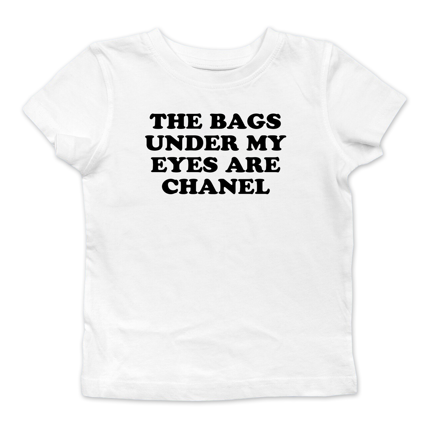 The Bags Under My Eyes Are Chanel Baby Tee