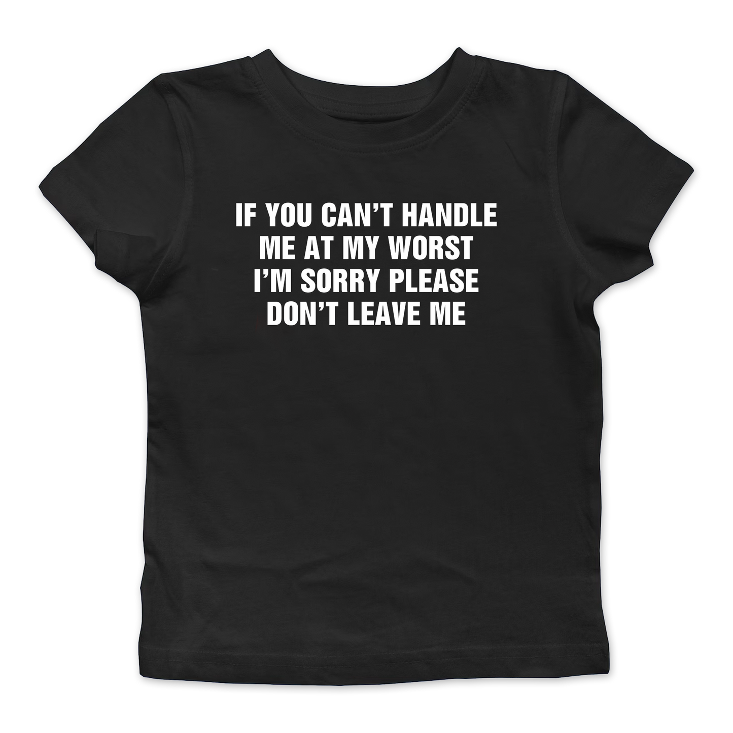 If You Can't Handle Me At My Worst Baby Tee