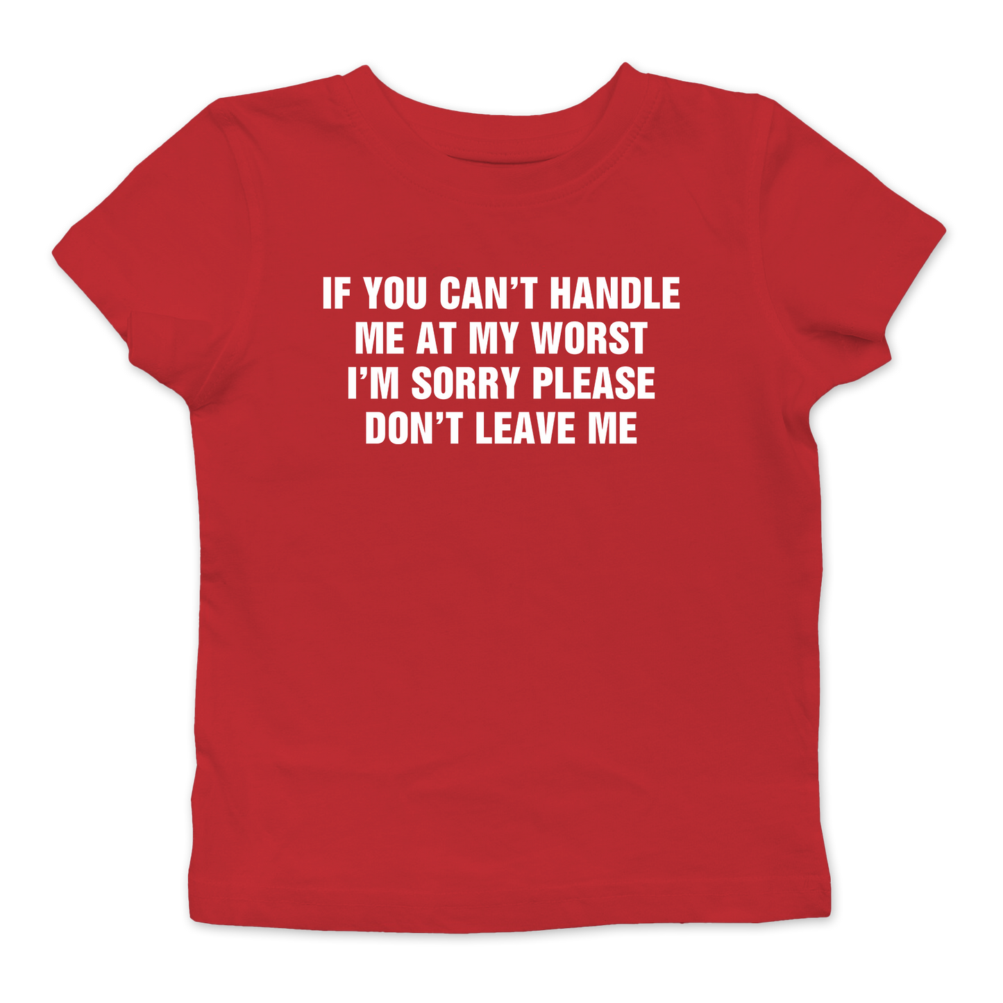 If You Can't Handle Me At My Worst Baby Tee