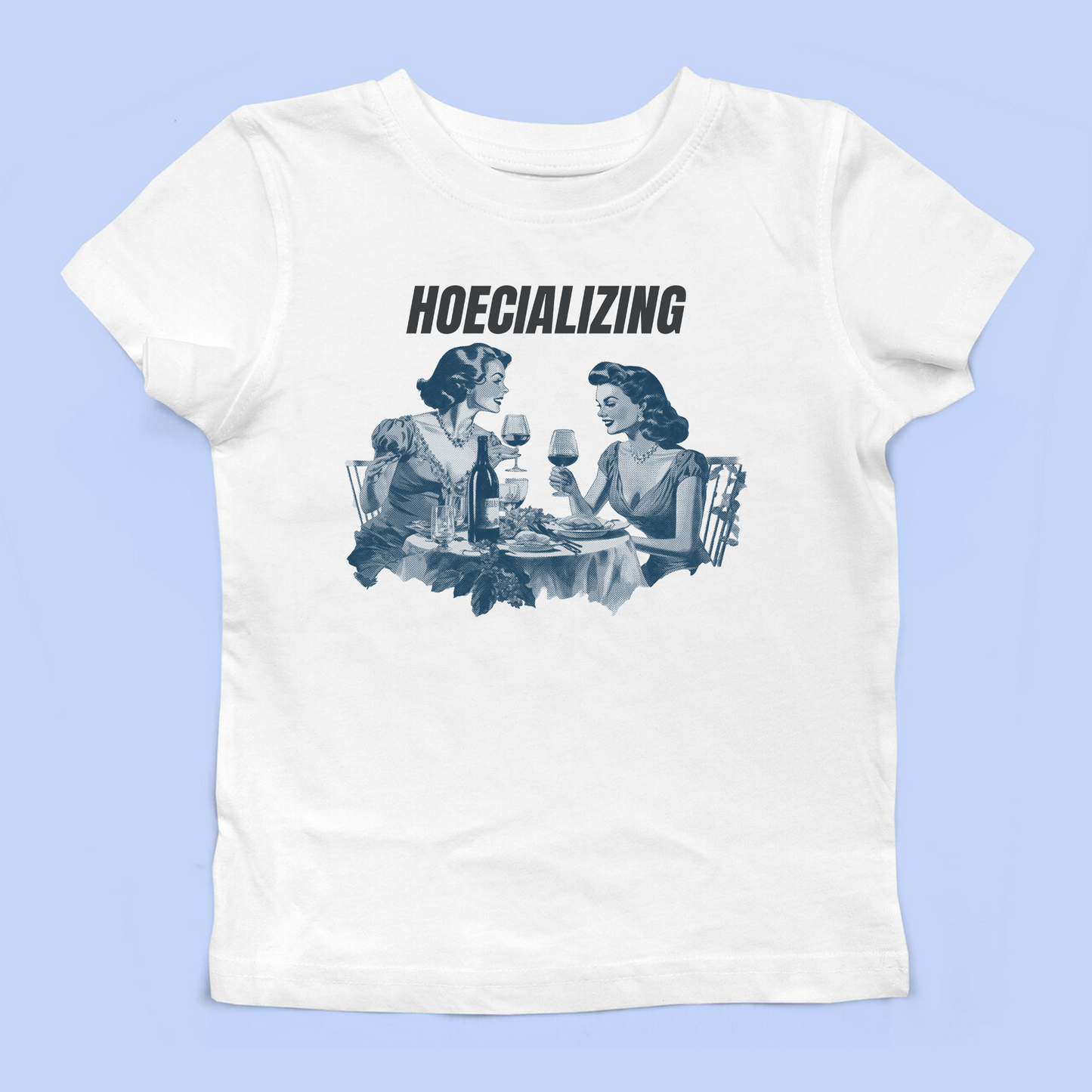 Hoecializing Baby Tee