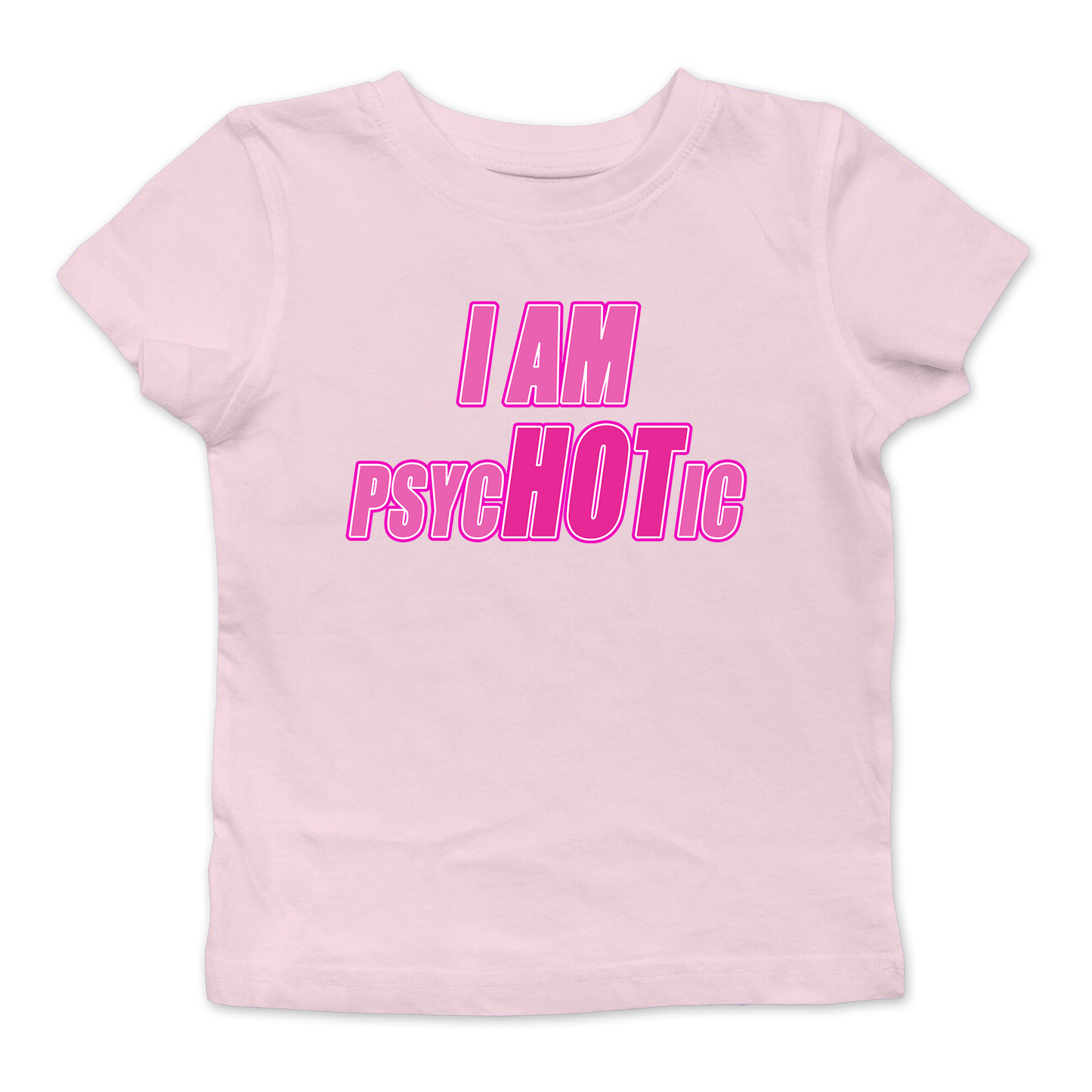 I Am Psychotic Baby Tee