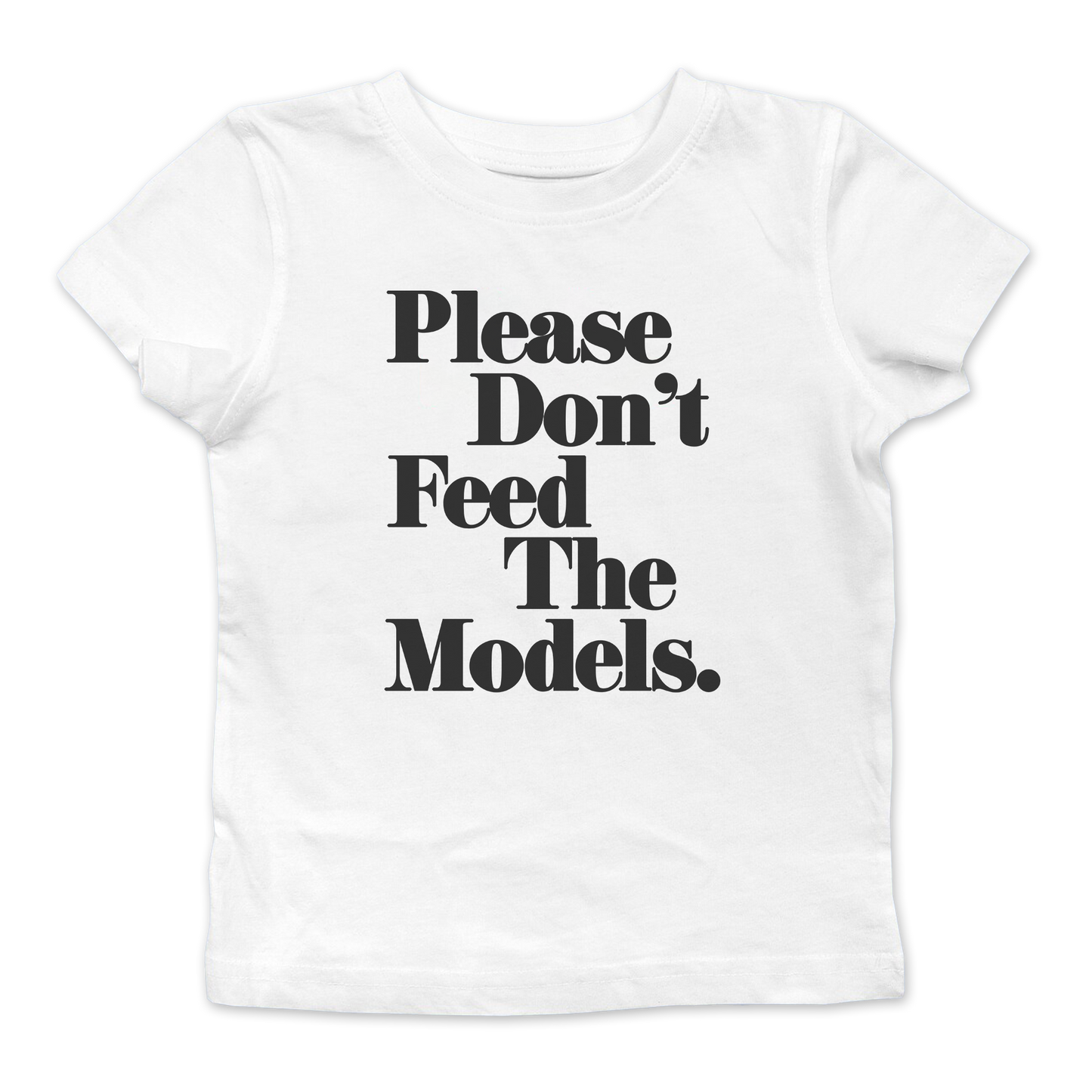 Please Don't Feed the Models Baby Tee