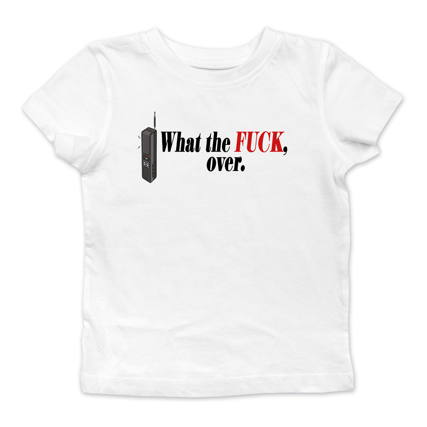 What The Fuck, Over. Baby Tee