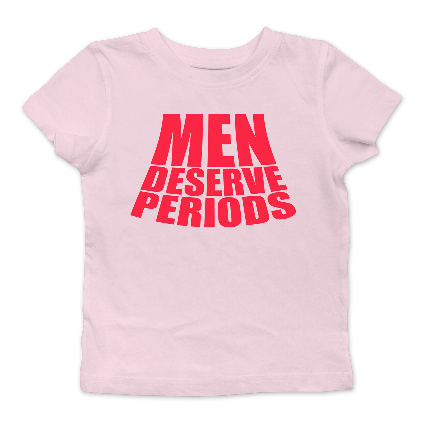 Men Deserve Periods Baby Tee