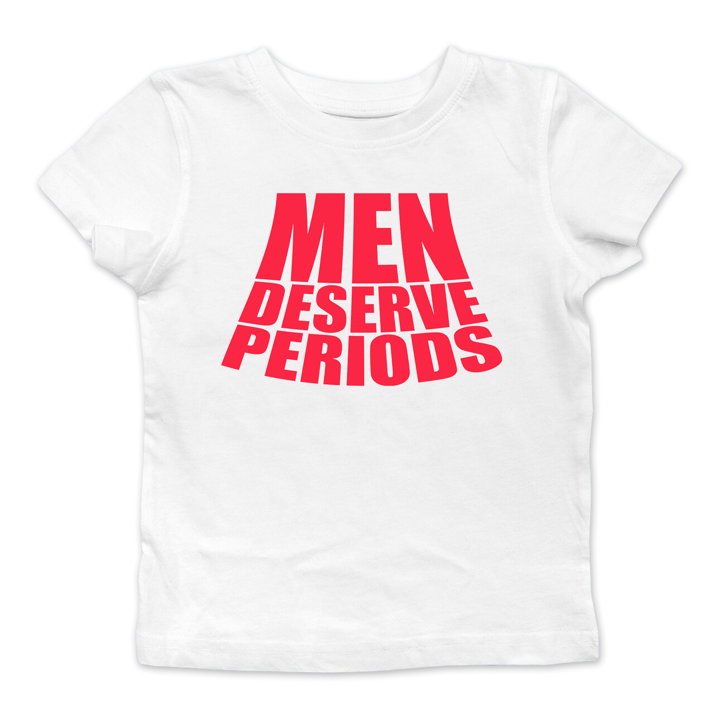 Men Deserve Periods Baby Tee