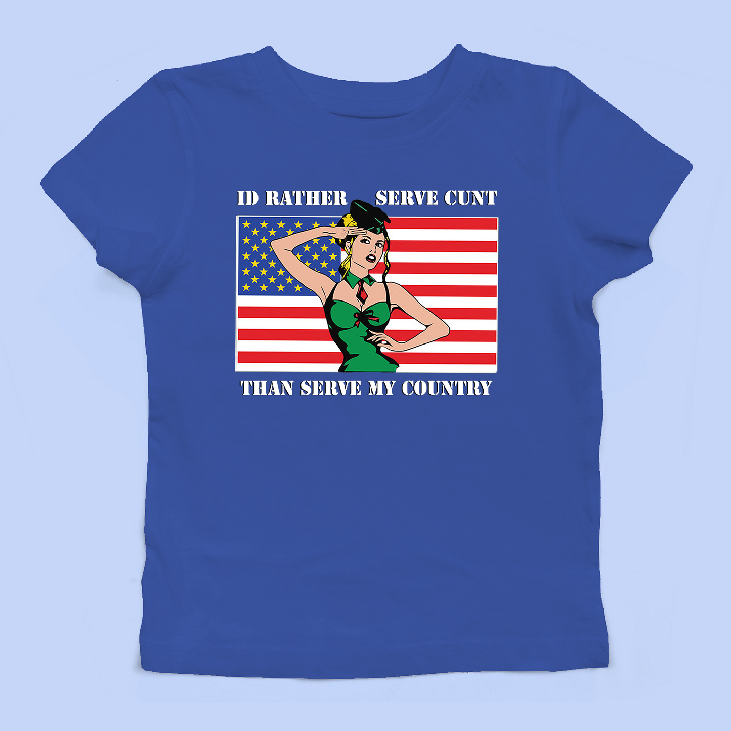 I'd Rather Serve Cunt Than Serve My Country Baby Tee