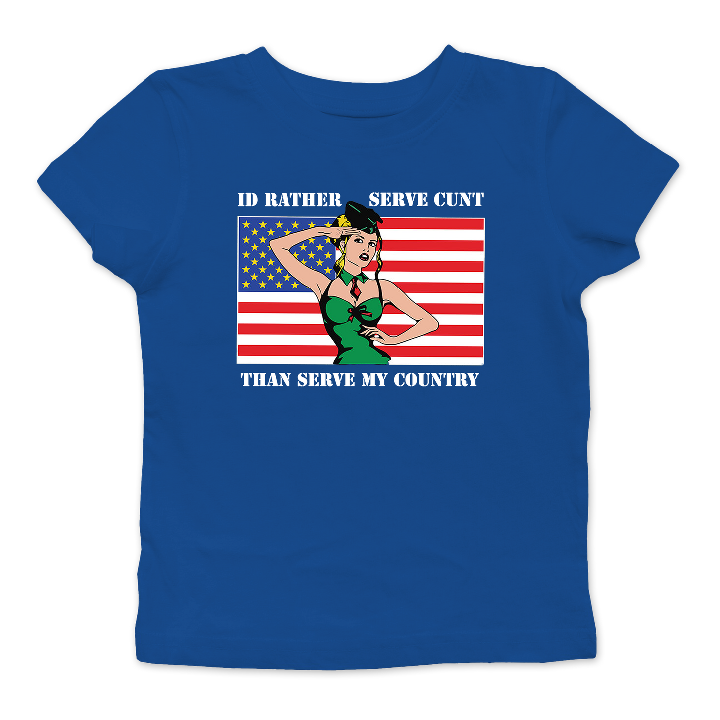 I'd Rather Serve Cunt Than Serve My Country Baby Tee