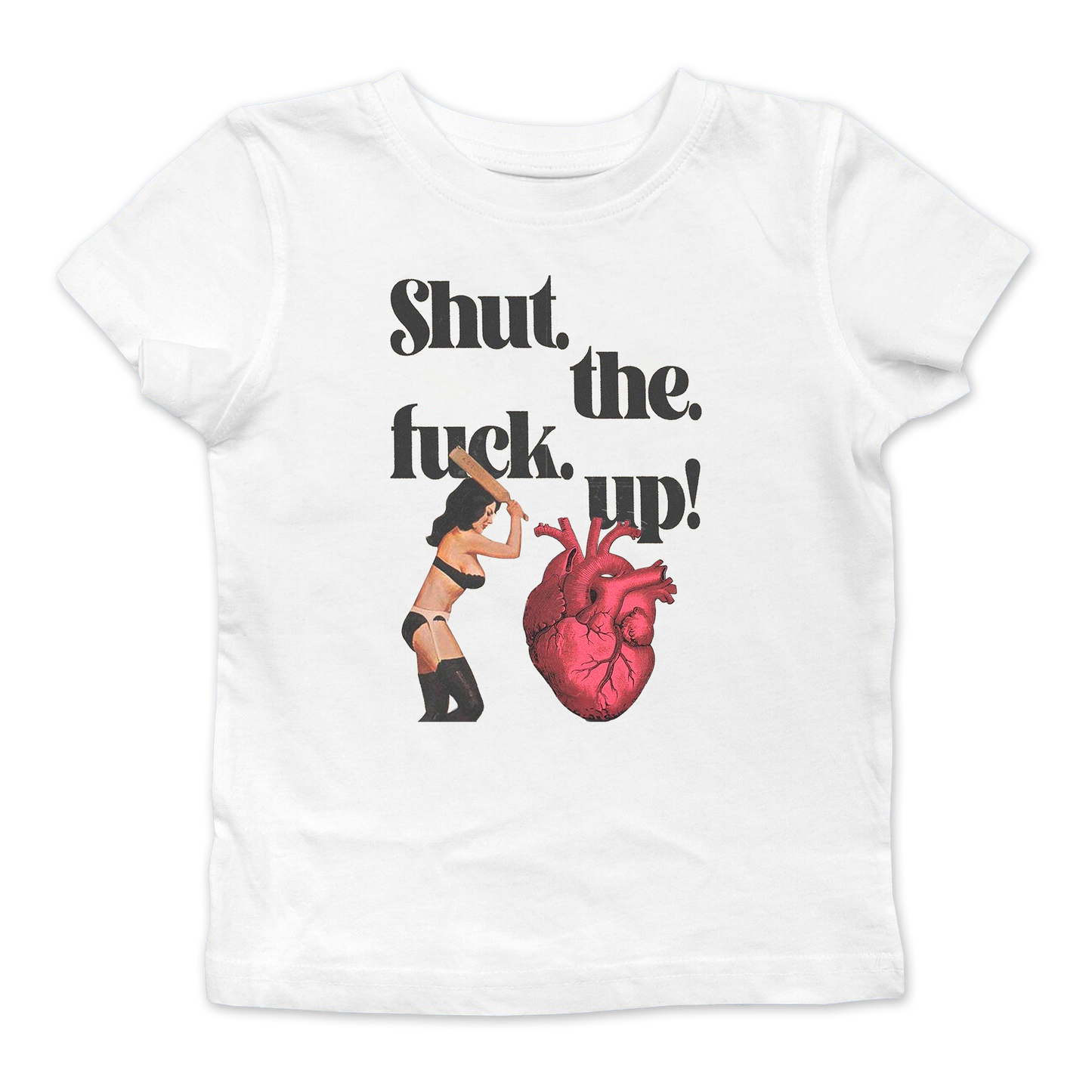 Shut The Fuck Up Baby Tee