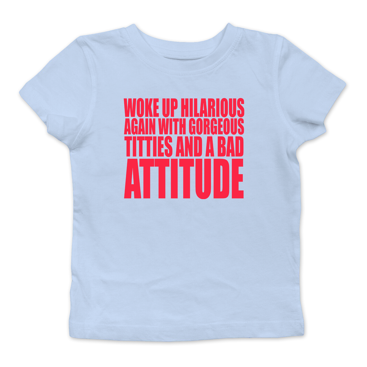 Woke Up Hilarious Again Baby Tee