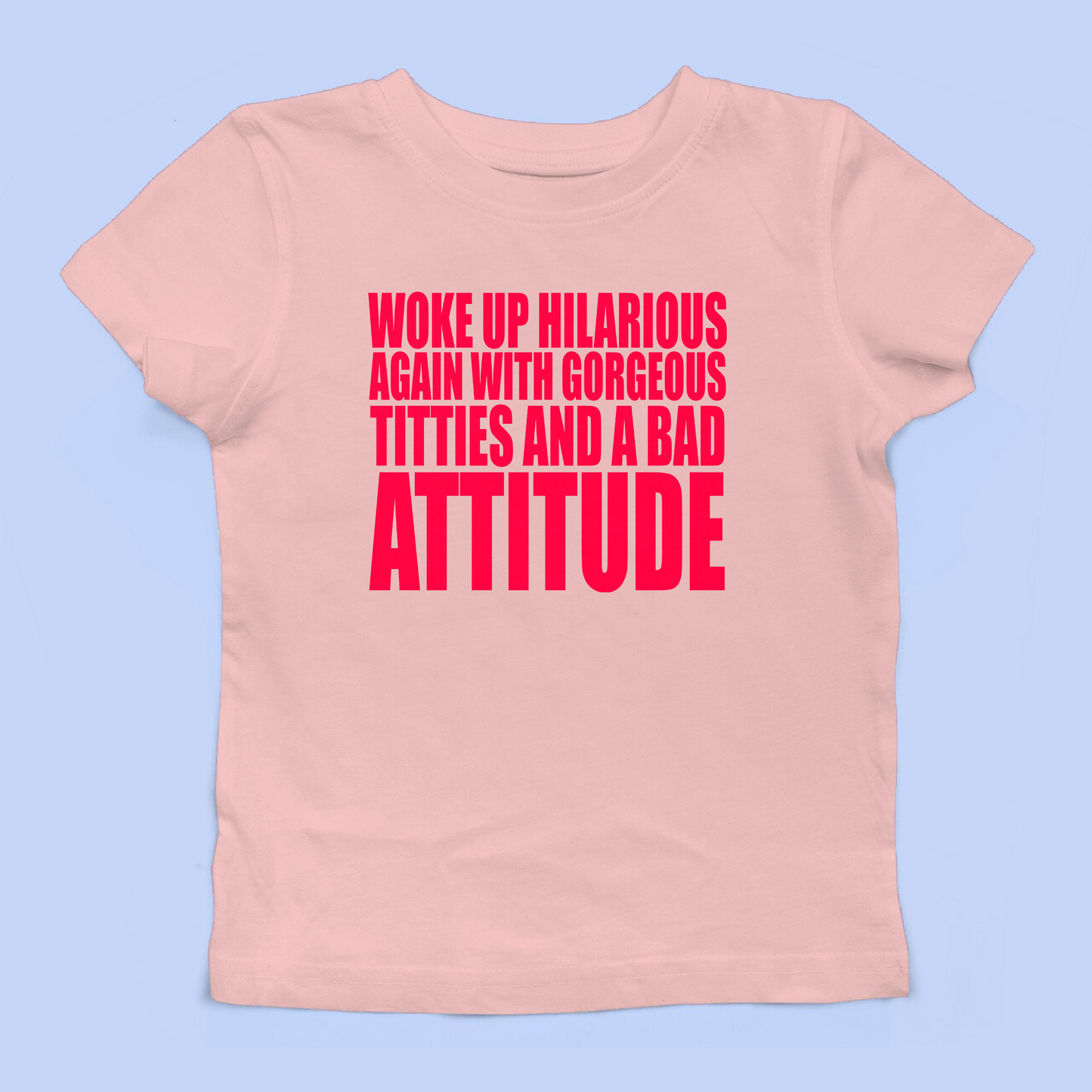 Woke Up Hilarious Again Baby Tee