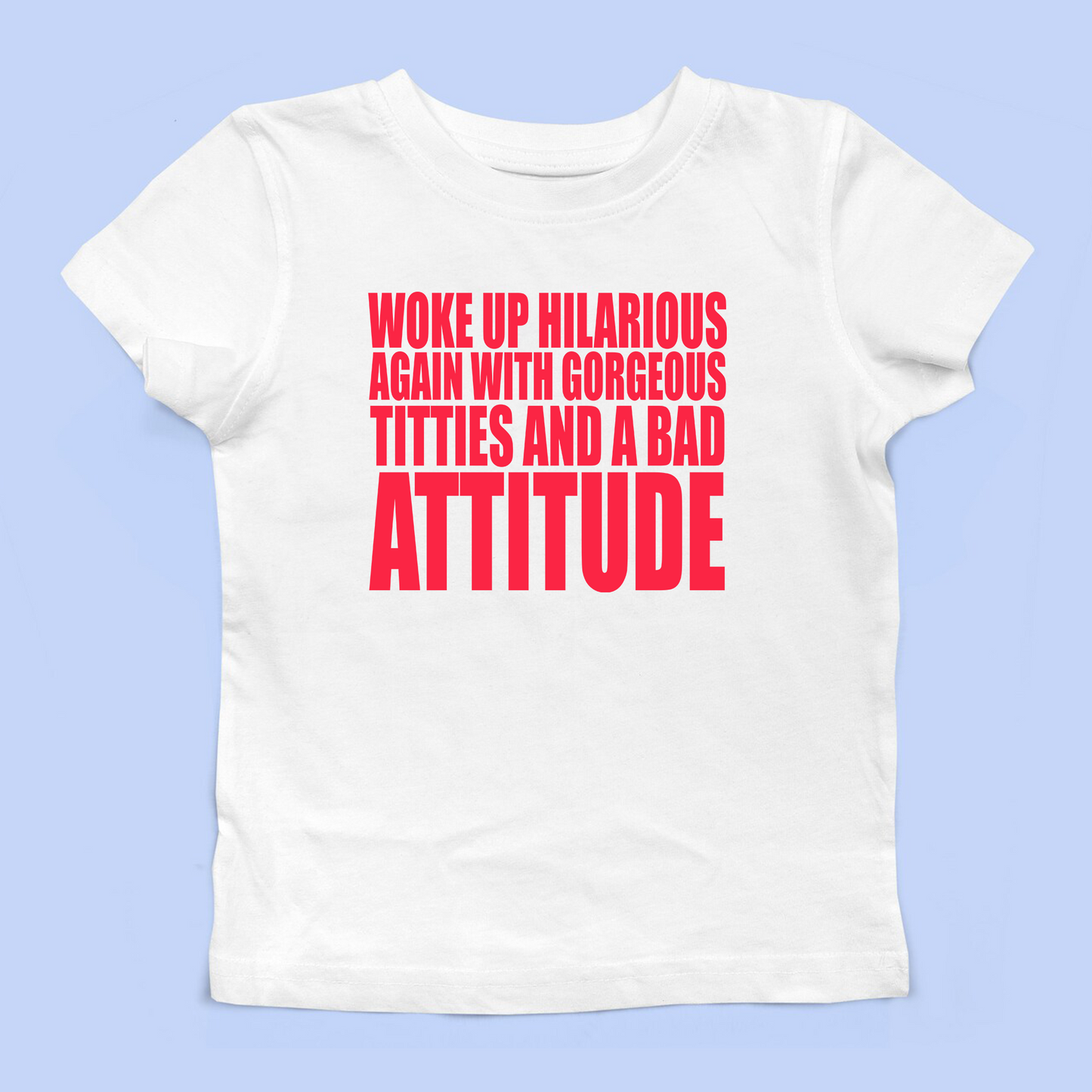 Woke Up Hilarious Again Baby Tee