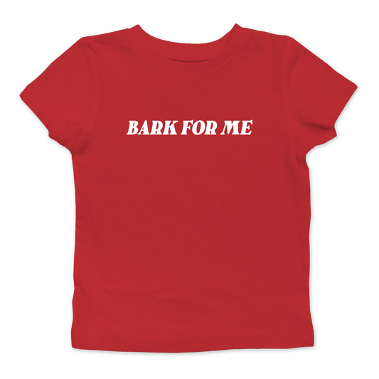 Bark For Me Baby Tee