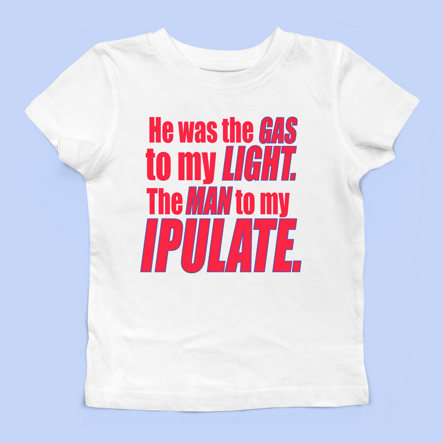 He Was The Gas To My Light Baby Tee