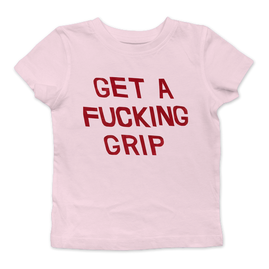 Get A Fucking Grip Baby Tee