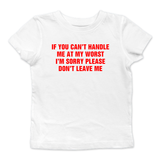 If You Can't Handle Me At My Worst Baby Tee