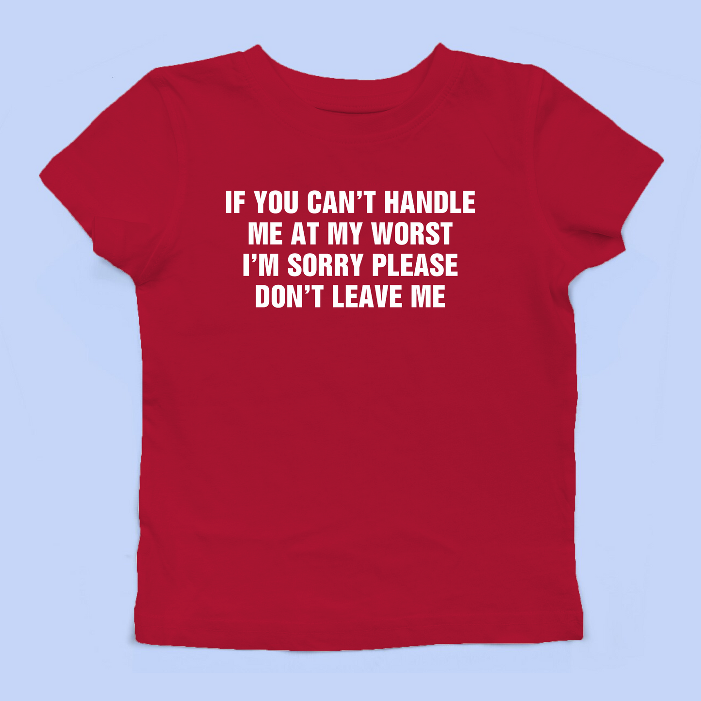 If You Can't Handle Me At My Worst Baby Tee