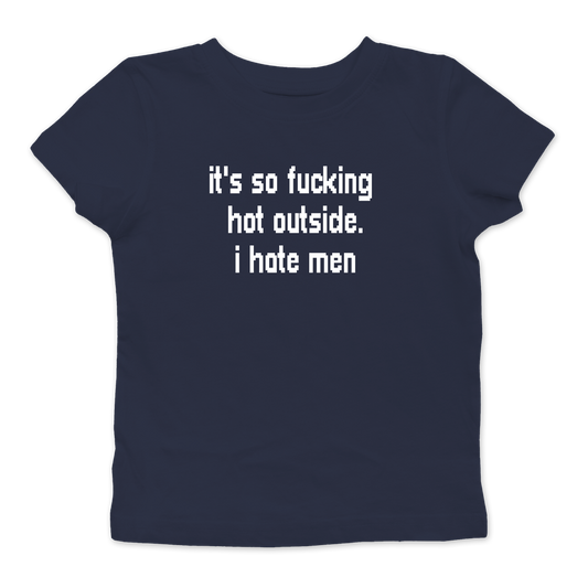It's So Fucking Hot Outside Baby Tee