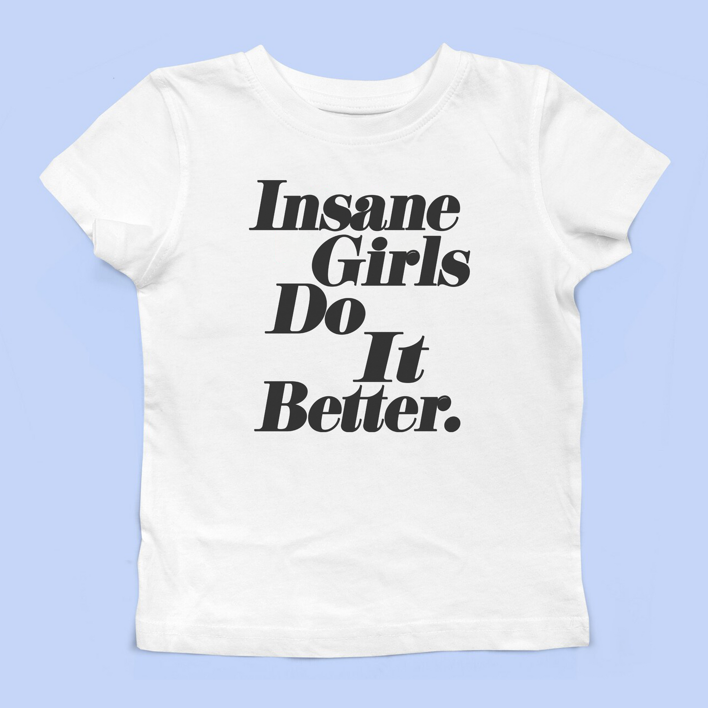 Insane Girls Do It Better Baby Tee