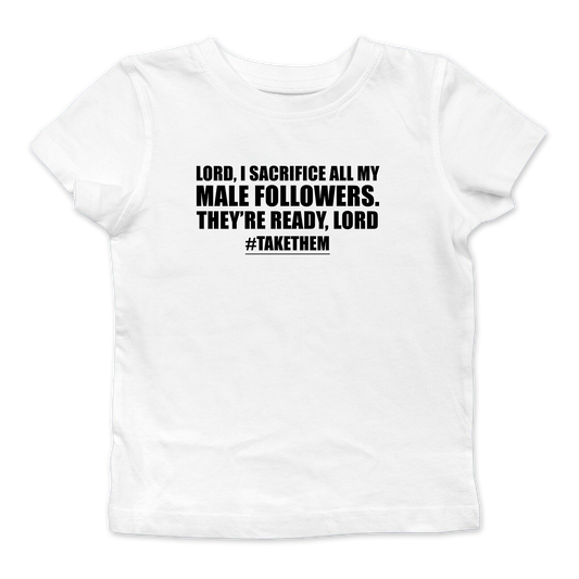 I Sacrifice All My Male Followers Baby Tee