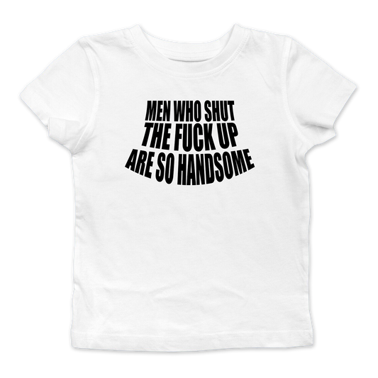 Men Who STFU Are So Handsome Baby Tee