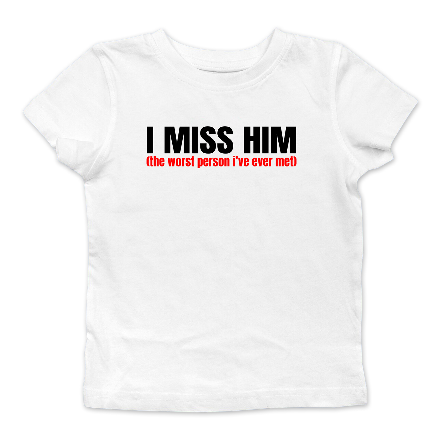 I Miss Him Baby Tee