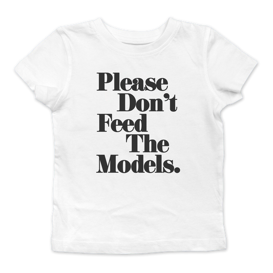 Please Don't Feed the Models Baby Tee