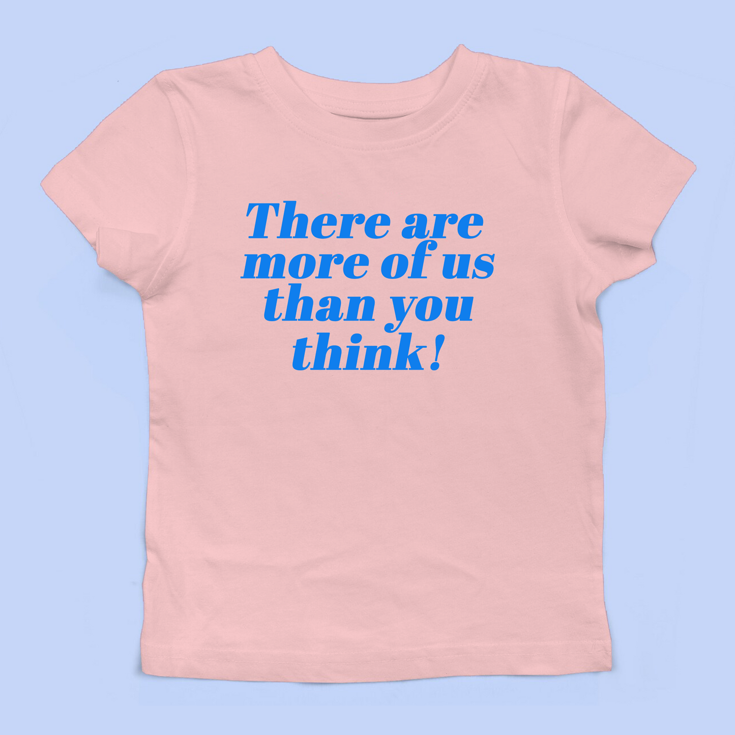 There Are More Of Us Baby Tee