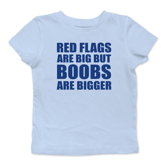 Red Flags Are Big Baby Tee