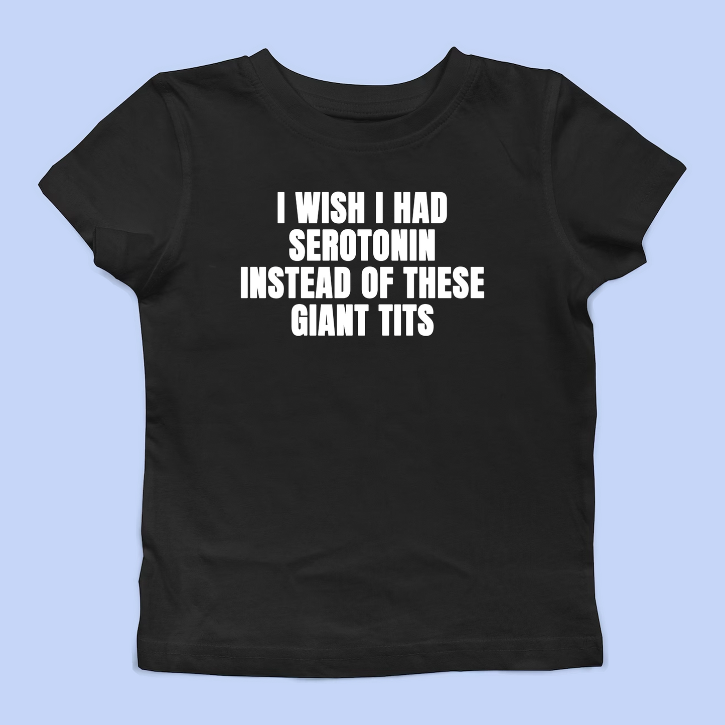 I Wish I Had Serotonin Baby Tee