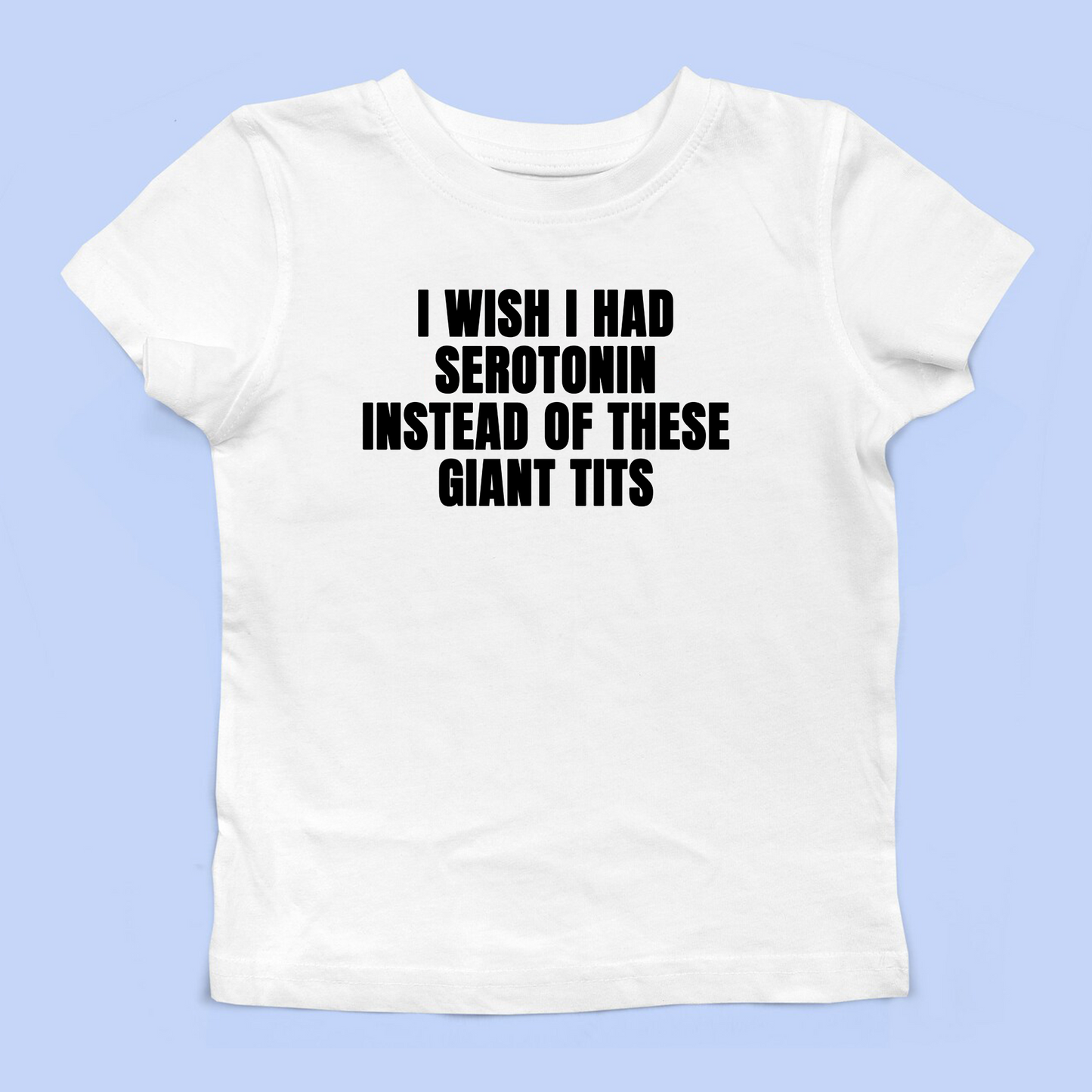 I Wish I Had Serotonin Baby Tee