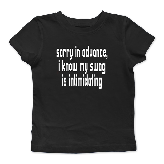 I Know My Swag Is Intimidating Baby Tee
