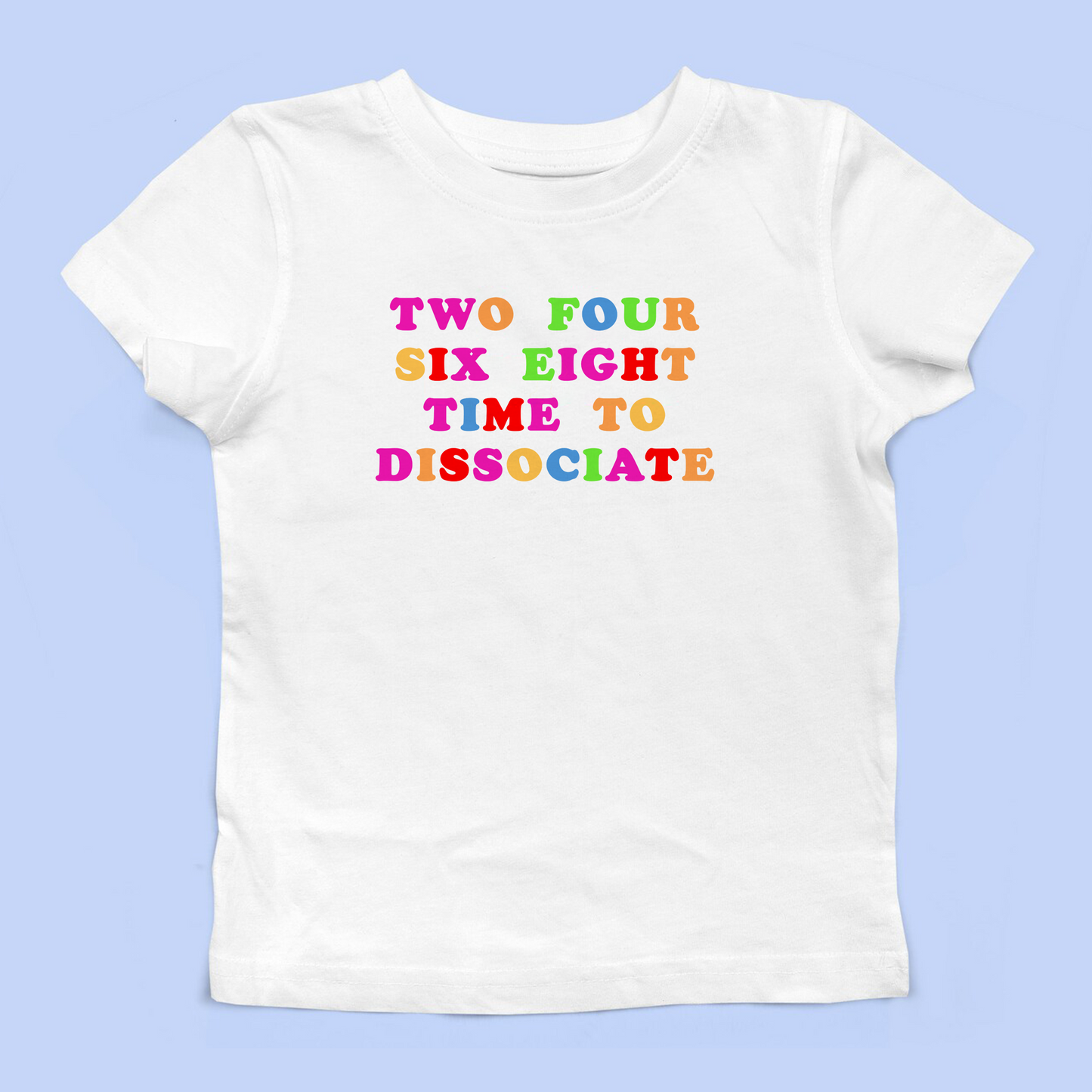 Time To Dissociate Baby Tee