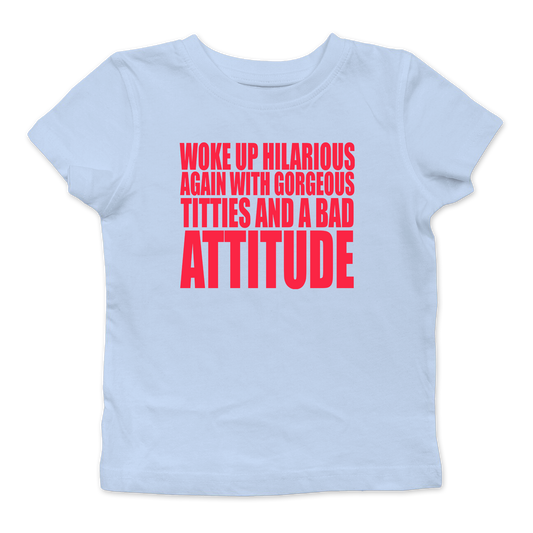 Woke Up Hilarious Again Baby Tee